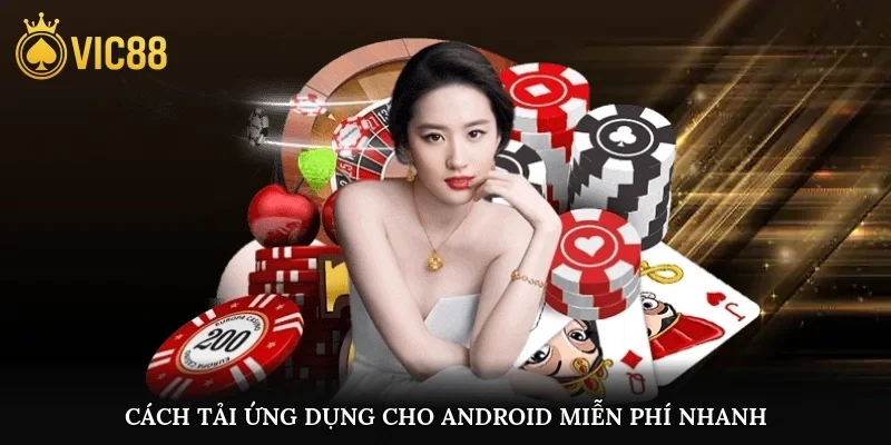 Cách tải ứng dụng cho Android miễn phí nhanh chóng và bảo mật