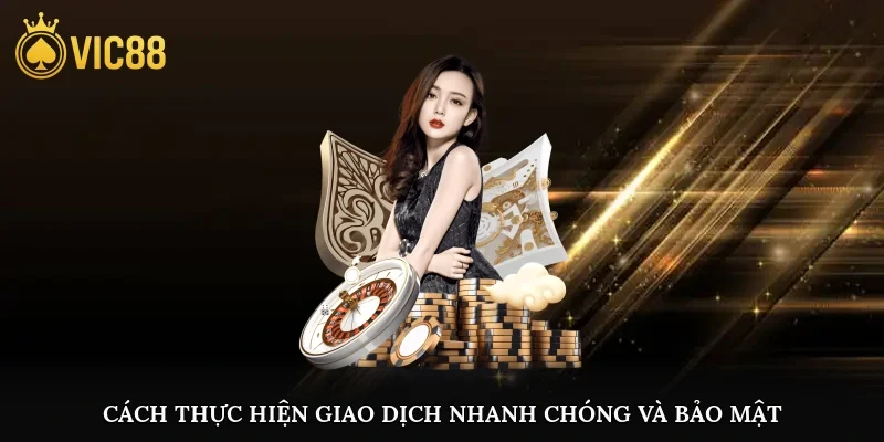 Cách thực hiện giao dịch nhanh chóng và bảo mật