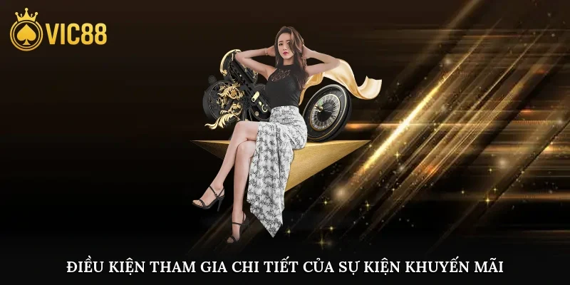 Điều kiện tham gia chi tiết của sự kiện khuyến mãi