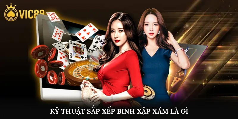 Kỹ thuật sắp xếp binh xập xám là gì?