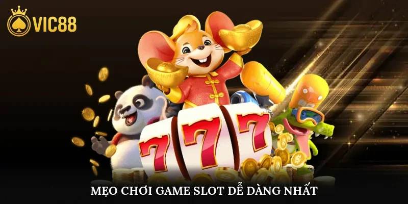 Mẹo chơi game slot dễ dàng nhất