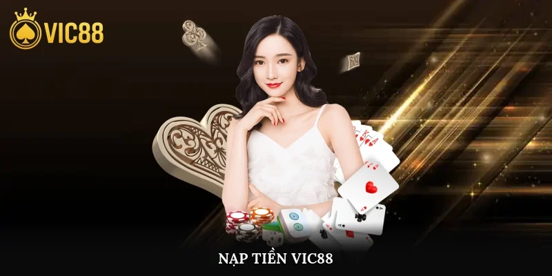 Nạp tiền Vic88